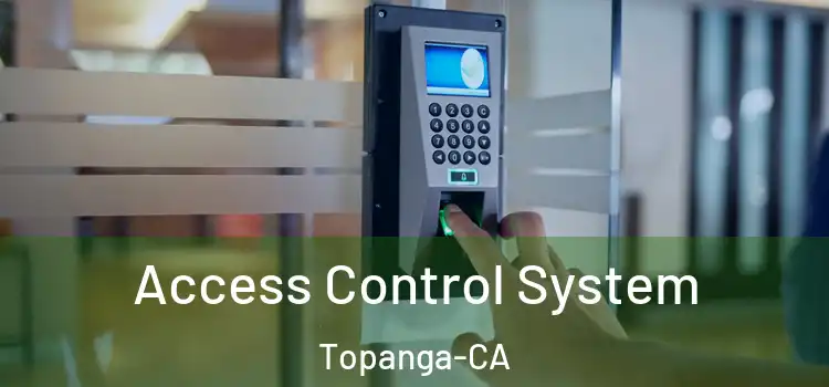  Access Control System Topanga-CA