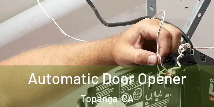  Automatic Door Opener Topanga-CA