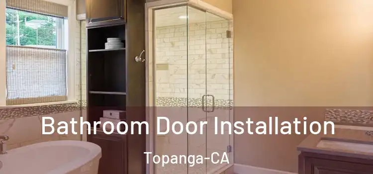  Bathroom Door Installation Topanga-CA