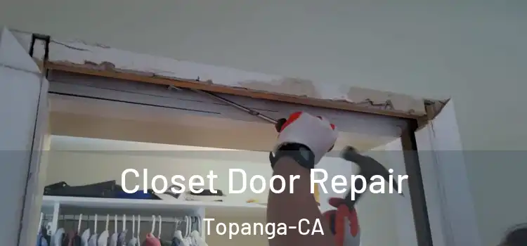 Closet Door Repair Topanga-CA