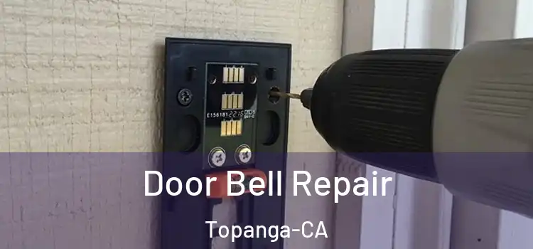 Door Bell Repair Topanga-CA