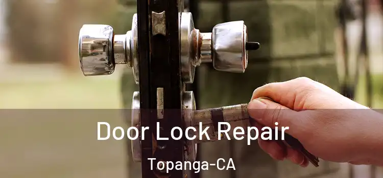  Door Lock Repair Topanga-CA