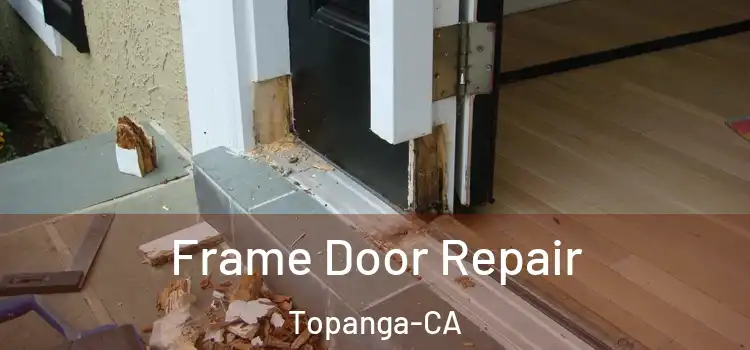  Frame Door Repair Topanga-CA