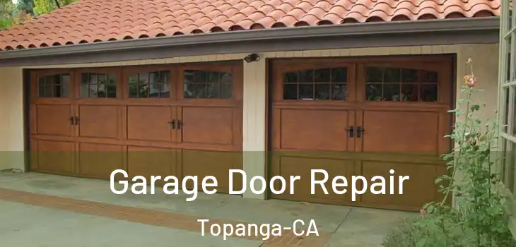 Garage Door Repair Topanga-CA