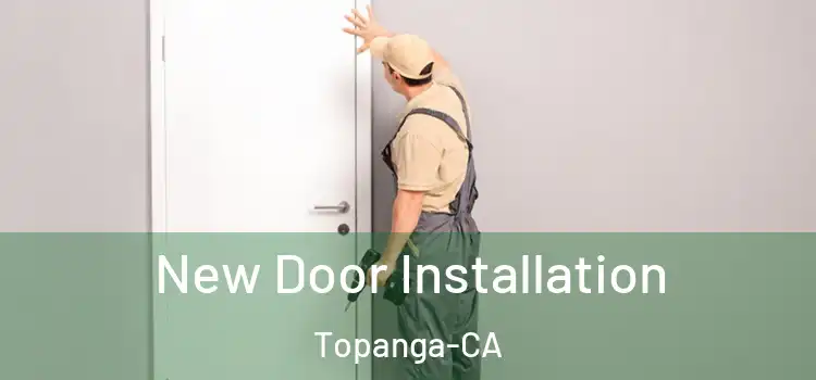 New Door Installation Topanga-CA