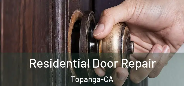  Residential Door Repair Topanga-CA