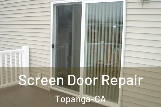 Screen Door Repair Topanga-CA