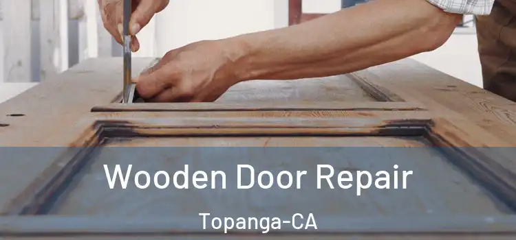 Wooden Door Repair Topanga-CA